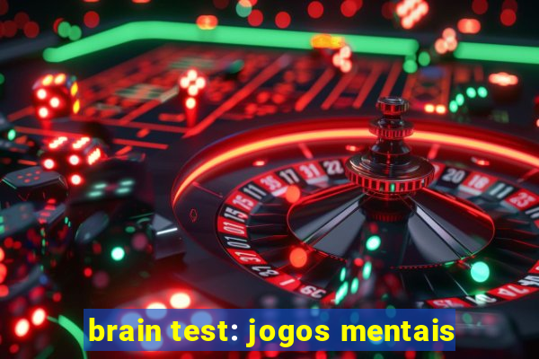 brain test: jogos mentais